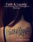 Image for Faith &amp; Loyalty: A Story About Pain, Progression &amp; Blessings