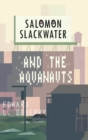 Image for Salomon Slackwater and the Aquanauts