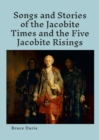 Image for Songs and Stories of the Jacobite times and the five Jacobite Risings : Words, music and history