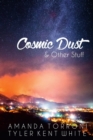 Image for Cosmic Dust &amp; Other Stuff