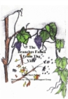 Image for The Branches Fallen from the Vine Looking at the Lives of Christians in These Last Days and How to Really Live