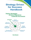 Image for Strategy Driven for Success Handbook: Deploy Strategies - Achieve Objectives - Celebrate Successes
