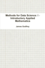Image for Methods for Data Science: I - Introductory Applied Mathematics