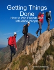 Image for Getting Things Done: How to Win Friends and Influence People