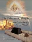 Image for Tabernacle, Temple, and Sanctuary: Exodus 28 to 40