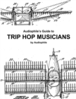 Image for Audiophile&#39;s Guide to Trip Hop Musicians