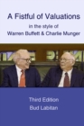 Image for Fistful of Valuations in the Style of Warren Buffett &amp; Charlie Munger (Third Edition, 2015)