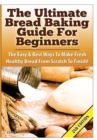 Image for The Ultimate Bread Baking Guide for Beginners