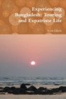 Image for Experiencing Bangladesh: Touring and Expatriate Life
