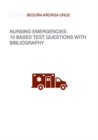 Image for NURSING EMERGENCIES. 10 BASED TEST QUESTIONS WITH BIBLIOGRAPHY