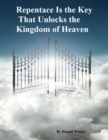 Image for Repentance Is the Key That Unlocks the Kingdom of Heaven