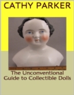 Image for Unconventional Guide to Collectible Dolls