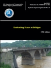 Image for Evaluating Scour at Bridges - Fifth Edition (Hydraulic Engineering Circular No. 18)