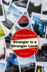Image for Stranger in a Stranger Land: My Six Years in Korea