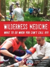 Image for Wilderness Medicine: What to Do When You Can&#39;t Call 911