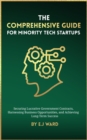 Image for Comprehensive Guide for Minority Tech Startups Securing Lucrative Government Contracts, Harnessing Business Opportunities, and Achieving Long-Term Success