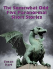 Image for Somewhat Odd: Five Paranormal Short Stories