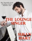Image for Lounge Singer: The Warmth of the Fireplace Series, Number One
