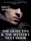 Image for Detective and the Mystery Next Door - the Warmth of the Fireplace Series, Number Six