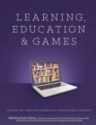 Image for Learning and Education Games: Volume Two: Bringing Games into Educational Contexts