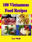 Image for 100 Vietnamese Food Recipes