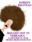 Image for Bugged Out In Nebraska - a Historical Mail Order Bride Romance