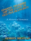 Image for Finding Treasure Off the Coast of Old San Francisco - a Historical Romance