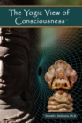 Image for The Yogic View of Consciousness (Hq)