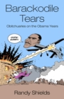 Image for Barackodile Tears: Obitchuaries on the Obama Years