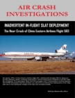 Image for Air Crash Investigations - Inadvertent In-Flight Slat Deployment - The Near Crash of China Eastern Airlines Flight 583