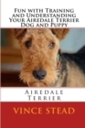 Image for Fun with Training and Understanding Your Airedale Terrier Dog and Puppy