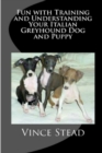 Image for Fun with Training and Understanding Your Italian Greyhound Dog and Puppy