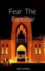 Image for Fear The Familiar
