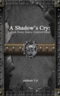 Image for A Shadow&#39;s Cry: Dark Poetry from a Troubled Mind