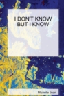 Image for I Don&#39;t Know but I Know