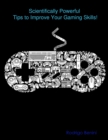 Image for Scientifically Powerful Tips to Improve Your Gaming Skills!