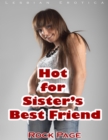 Image for Hot for Sister&#39;s Best Friend: Lesbian Erotica