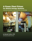 Image for A Power Plant Primer for District Energy Systems