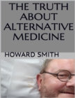 Image for Truth About Alternative Medicine