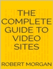 Image for Complete Guide to Video Sites