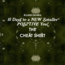 Image for 10 Days to a NEW Smaller POSITIVE You- THE CHEAT SHEET