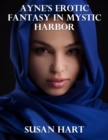 Image for Ayne&#39;s Erotic Fantasy In Mystic Harbor