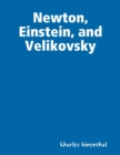 Image for Newton, Einstein, and Velikovsky