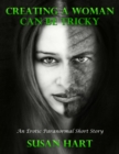 Image for Creating a Woman Can Be Tricky: An Erotic Paranormal Short Story
