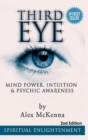 Image for Third Eye: Third Eye, Mind Power, Intuition &amp; Psychic Awareness: Spiritual Enlightenment