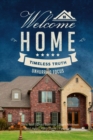 Image for Welcome Home: Timeless Truth, Unhurried Focus