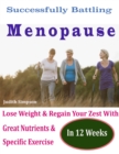 Image for Successfully Battling Menopause : Lose Weight &amp; Regain Your Zest With Great Nutrients &amp; Specific Exercise In 12 Weeks