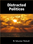 Image for Distracted Politicos