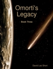 Image for Omorti&#39;s Legacy: Book Three