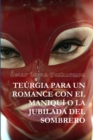 Image for Teurgia Para Un Romance Con El Maniqui O La Jubilada Del Sombrero